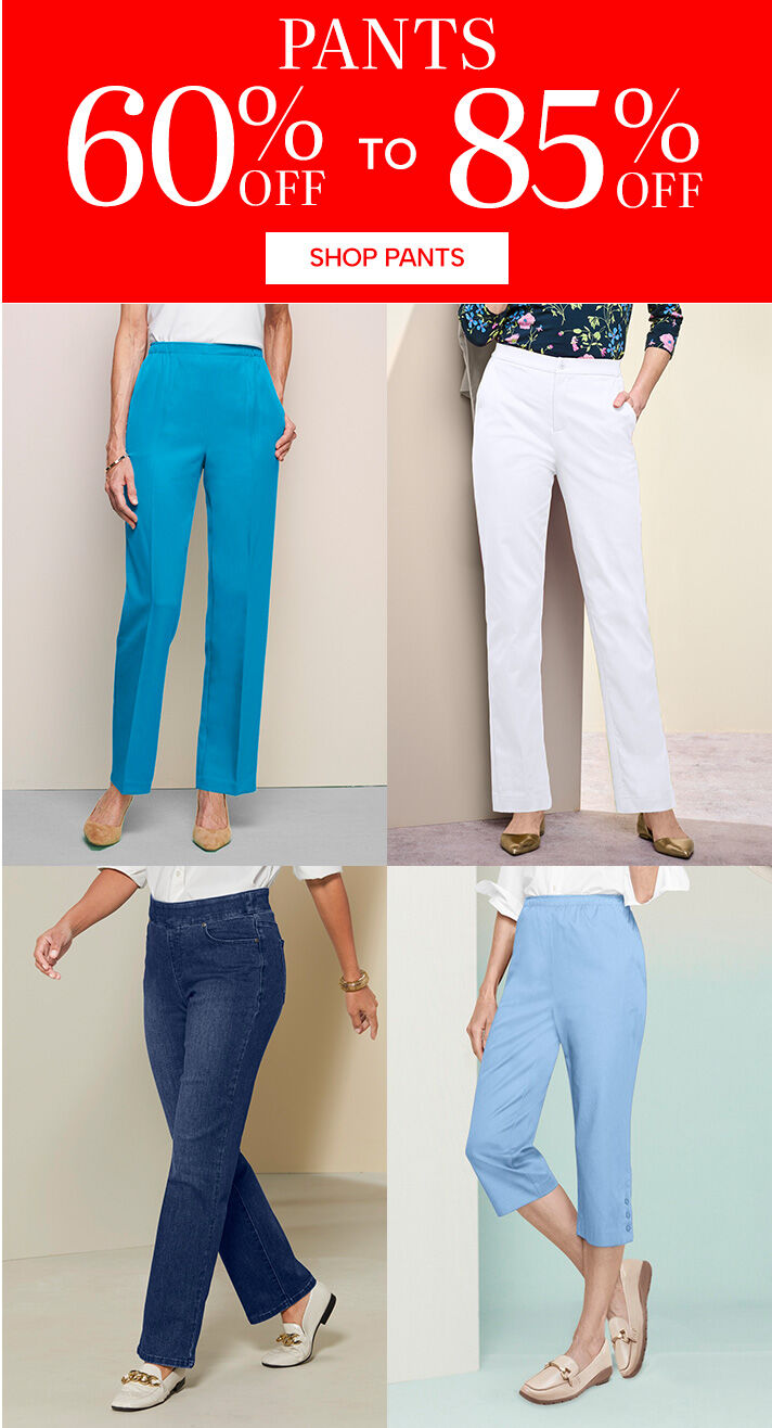 Pants 60% Off to 85% Off. Shop Pants
