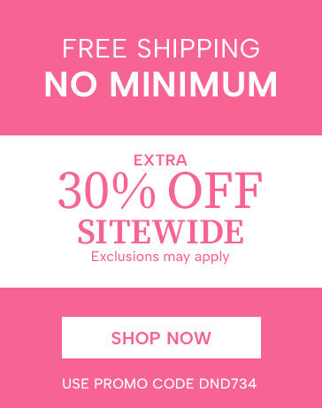 Free Shipping No Minimum plus Extra 30% Off Sitewide (exclusions may apply). Shop Now. use promo code DND734