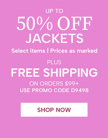 up to 50% off jackets - select items, prices as marked, plus free shipping on orders $99+. Use promo code D9498. Shop Now