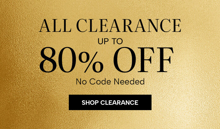 All Clearance Up to 80% Off. No code needed. Shop Clearance