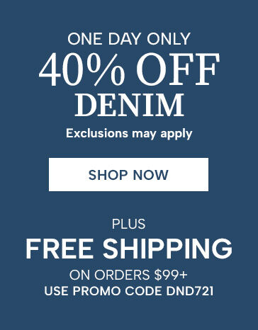 One day only - 40% off denim. Exclusions may apply, use promo code DND721. Shop Now