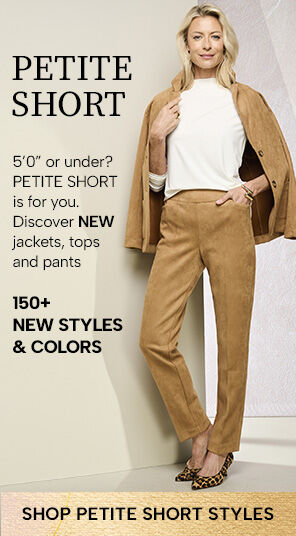 Petite Short. 5'0" or under? Petite Short is for you. Discover new jackets, tops, and pants. 150+ new styles & colors. Shop Petite Short Styles