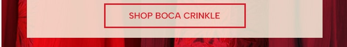 Shop Boca Crinkle Collection