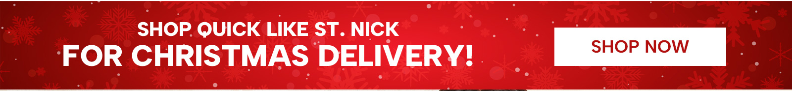 Shop Quick Like St. Nick for Delivery By Christmas