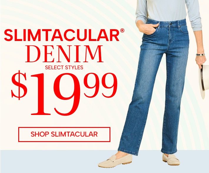 slimtacular denim $19.99 (select styles). shop slimtacular