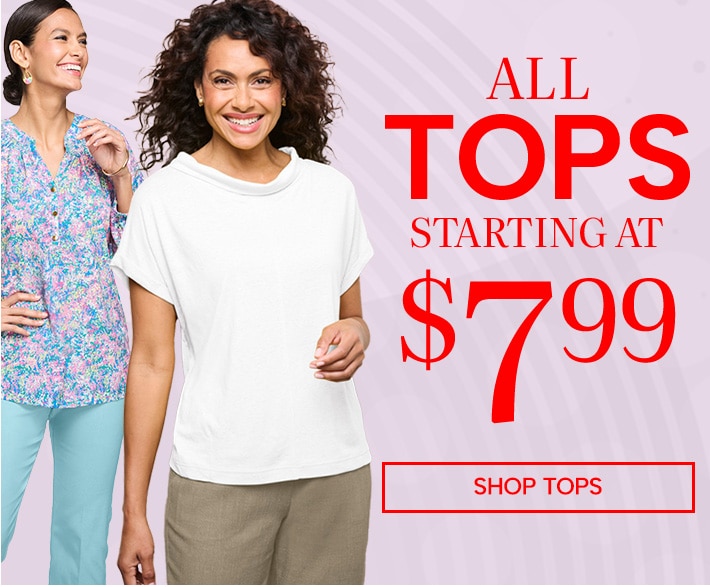 all tops starting at $7.99. shop tops
